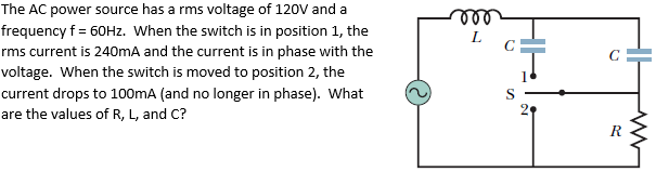 Solved no L The AC power source has a rms voltage of 120V | Chegg.com