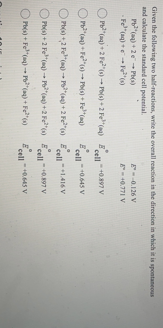 Solved Given The Following Two Half-reactions, Write The | Chegg.com