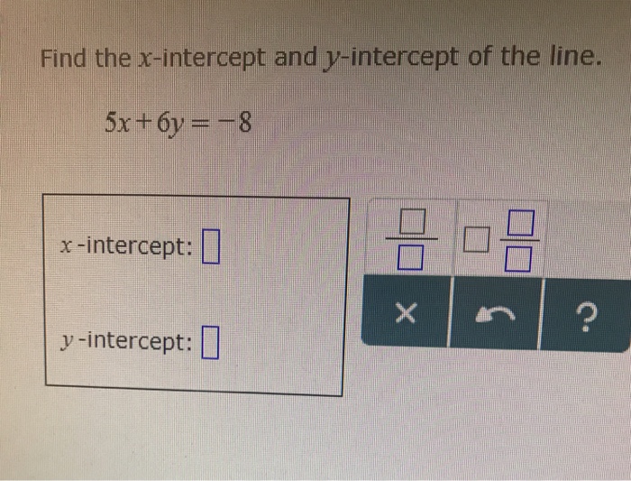 find the x-intercept of the line y= 2 5x 8 5