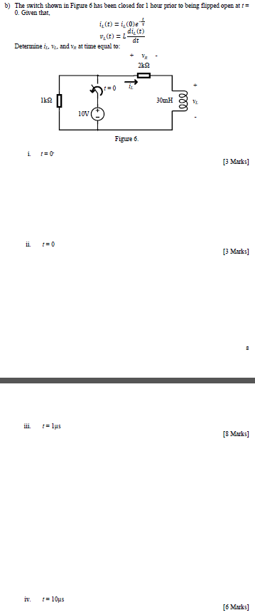Solved b) The switch shown in Figure 6 has been closed for 1 | Chegg.com