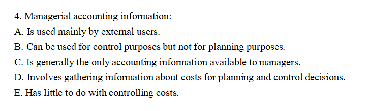 Solved 4. Managerial accounting information: A. Is used | Chegg.com