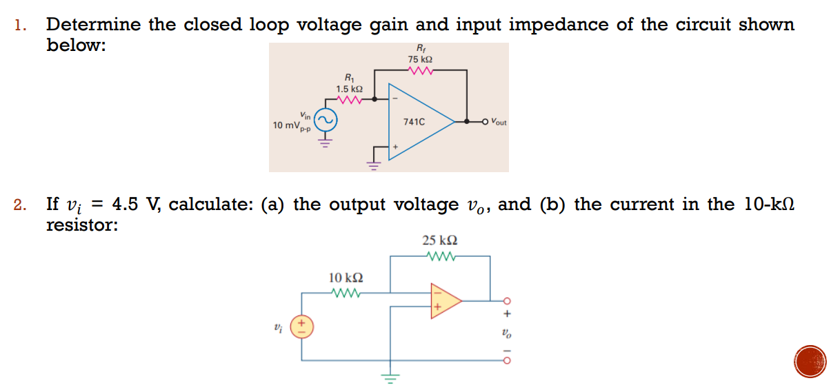 Solved 1. Determine The Closed Loop Voltage Gain And Input | Chegg.com