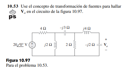 10.53 Use el concepto de transformación de fuentes para hallar V, en el circuito de la figura 10.97. ps -j32 492 w 140 100 2