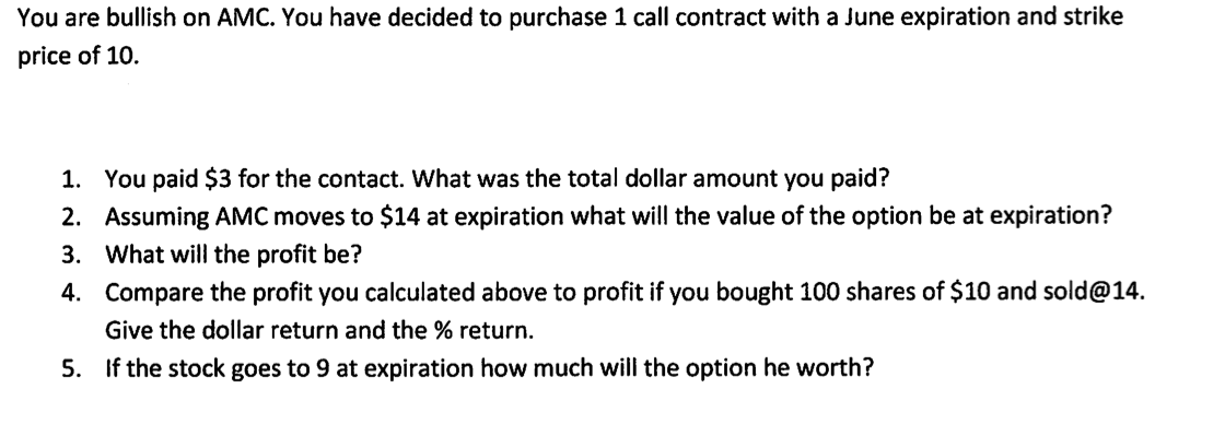 Solved You are bullish on AMC. You have decided to purchase | Chegg.com
