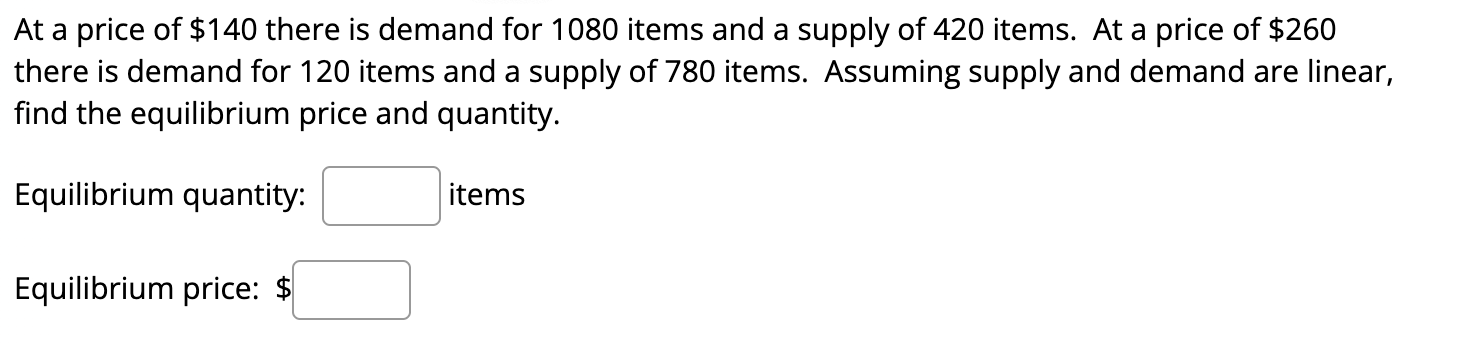 Solved At a price of $140 there is demand for 1080 items and | Chegg.com