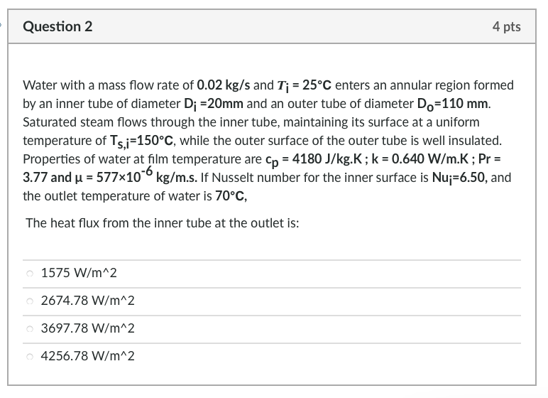 Solved Water with a mass flow rate of 0.02 kg/s and 𝑇i | Chegg.com