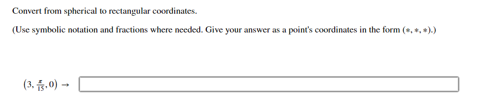 Solved Convert from spherical to rectangular coordinates. | Chegg.com