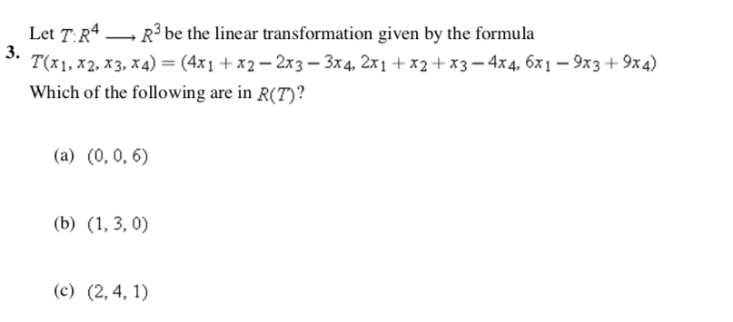 Solved Let TR4R3 be the linear transformation given by the | Chegg.com