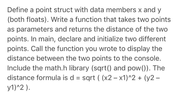 Solved Define a point struct with data members x and y (both | Chegg.com