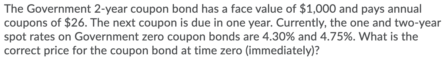Solved The Government 2-year coupon bond has a face value of | Chegg.com