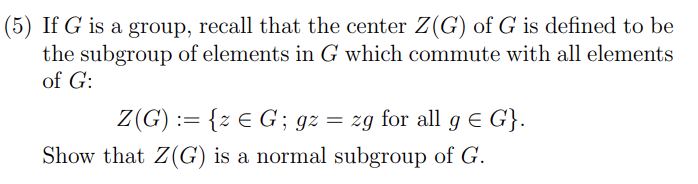 Solved 5) If \\( G \\) is a group, recall that the center | Chegg.com