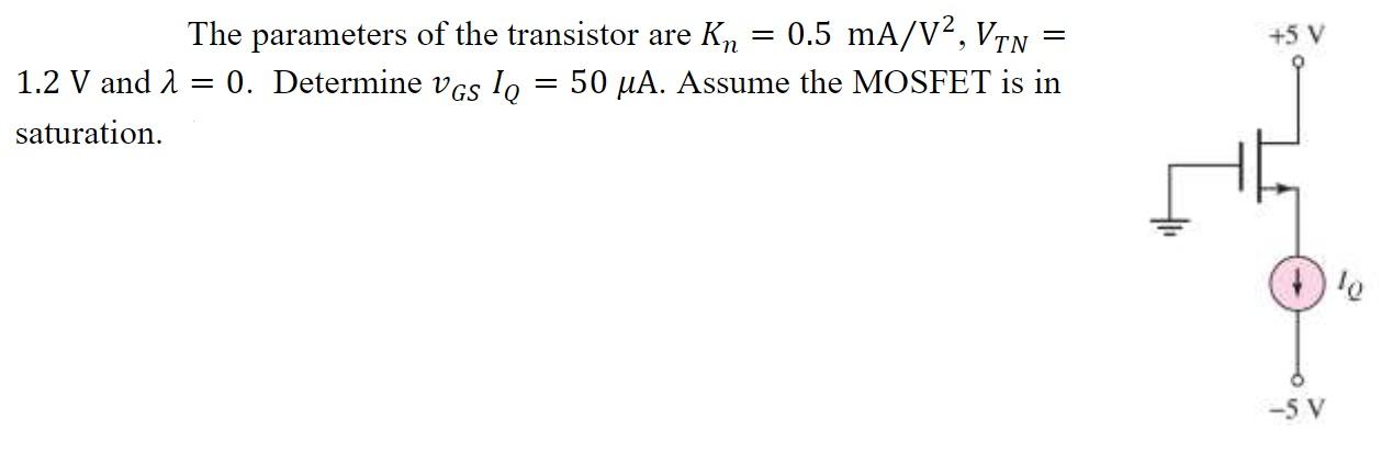 Solved The parameters of the transistor are Kn=0.5 | Chegg.com