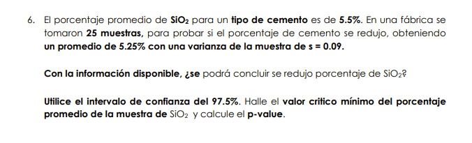 El porcentaje promedio de \( \mathrm{SiO}_{2} \) para un tipo de cemento es de \( \mathbf{5 . 5 \%} \). En una fábrica se tom