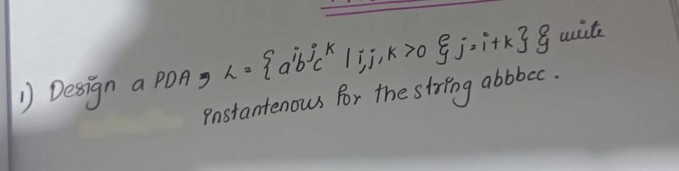 Solved Design A Pda L { A I B J C K I J K 0 And J I K }