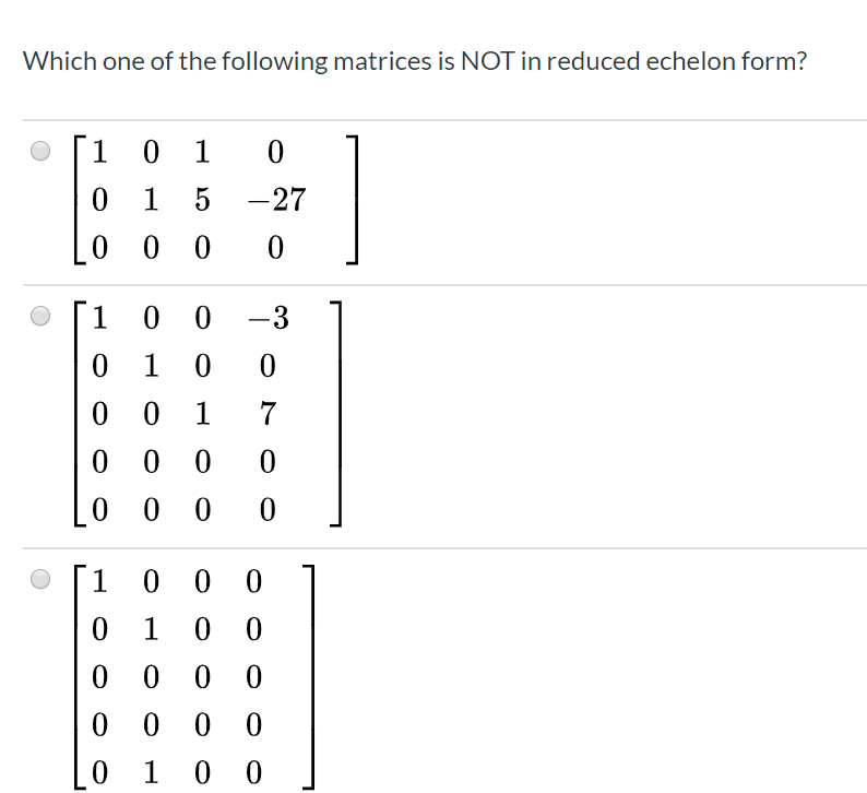 Solved Which one of the following matrices is NOT in reduced | Chegg.com