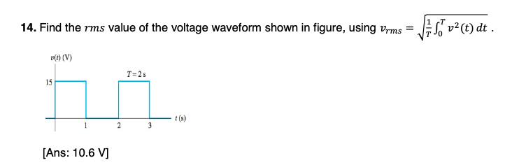 Solved 14. Find the rms value of the voltage waveform shown | Chegg.com