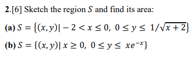 Solved 2.[6] Sketch the region S and find its area: (a) | Chegg.com