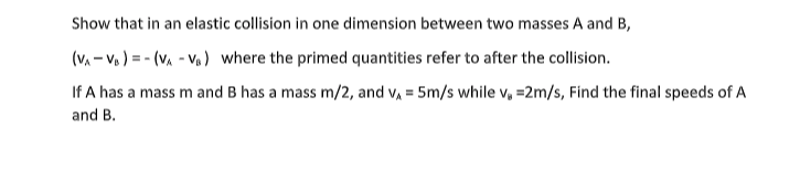 Solved Show that in an elastic collision in one dimension | Chegg.com