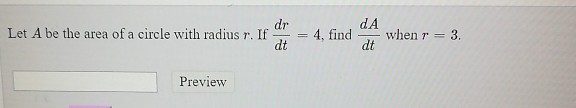 Solved dr Let A be the area of a circle with radius r. If dt | Chegg.com