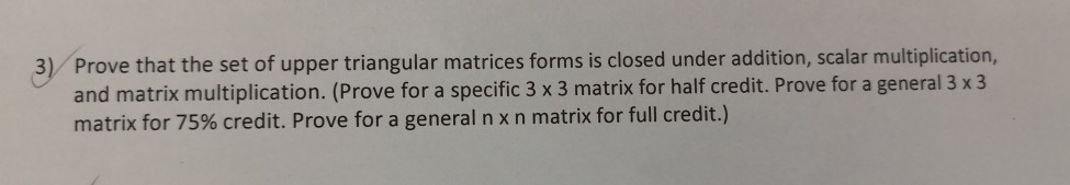 Solved Prove that the set of upper triangular matrices forms | Chegg.com