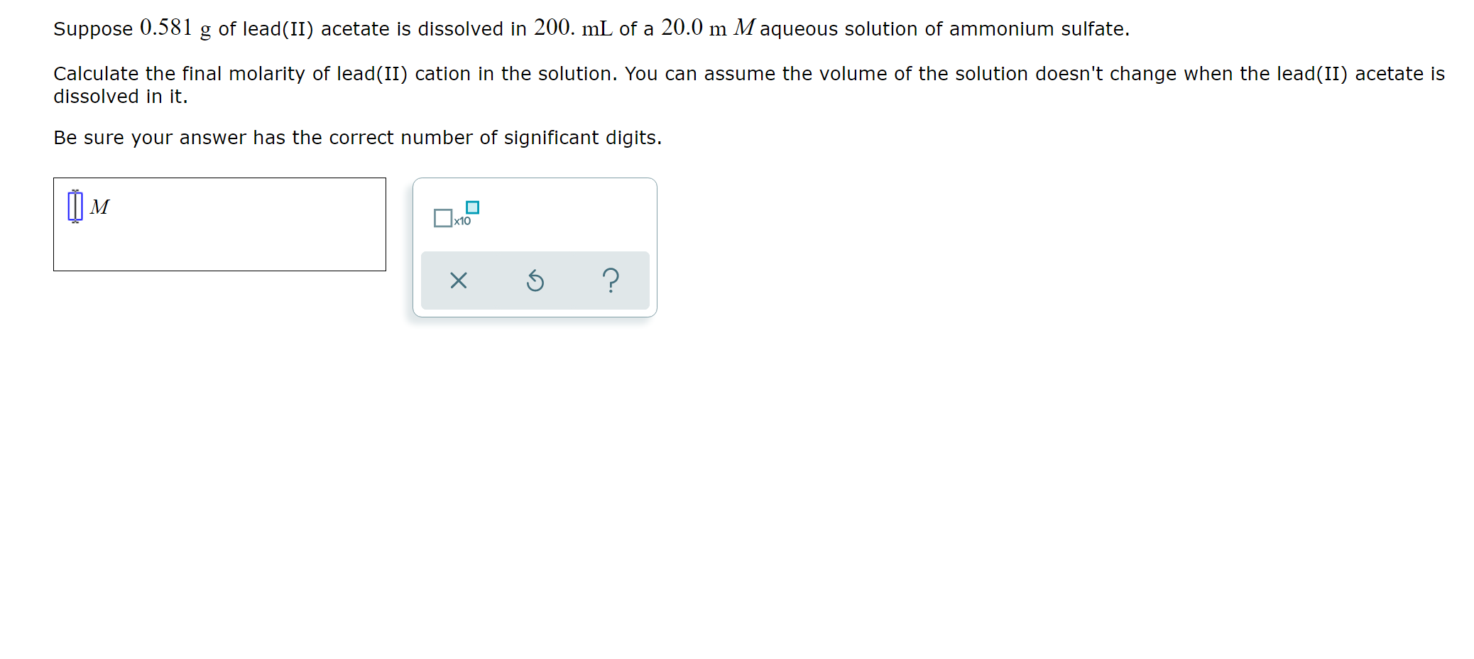 Solved Suppose 0.581 of lead(II) acetate is dissolved in | Chegg.com