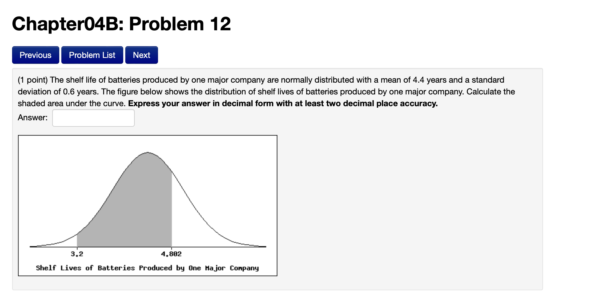 Solved (1 point) The shelf life of batteries produced by one