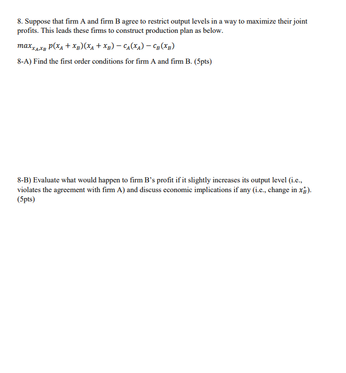Solved 8. Suppose That Firm A And Firm B Agree To Restrict | Chegg.com