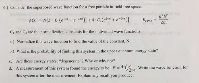 Solved 6.) Consider the superposed wave function for a free | Chegg.com