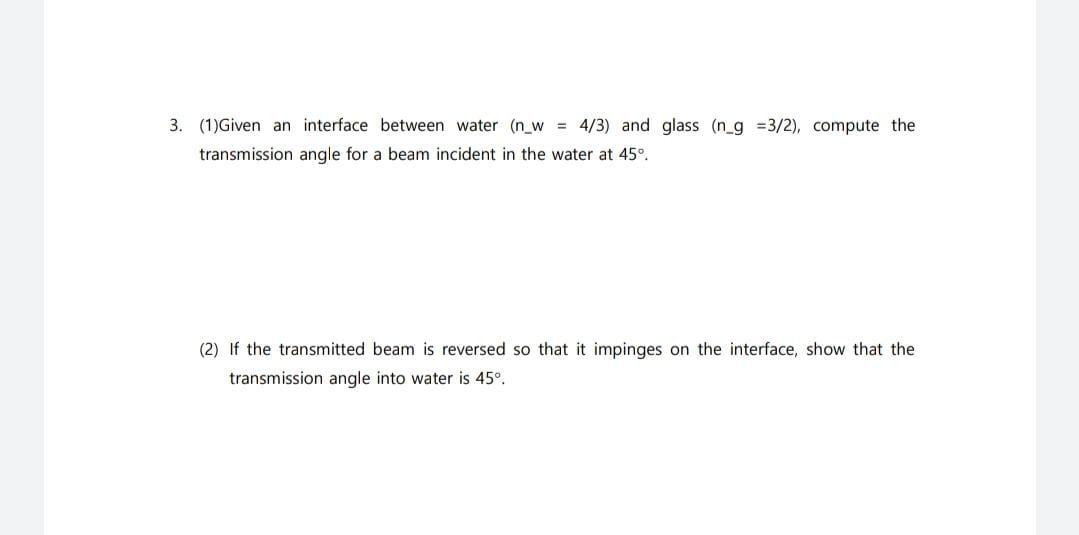 Solved 3. (1)Given an interface between water (n_w = 4/3) | Chegg.com