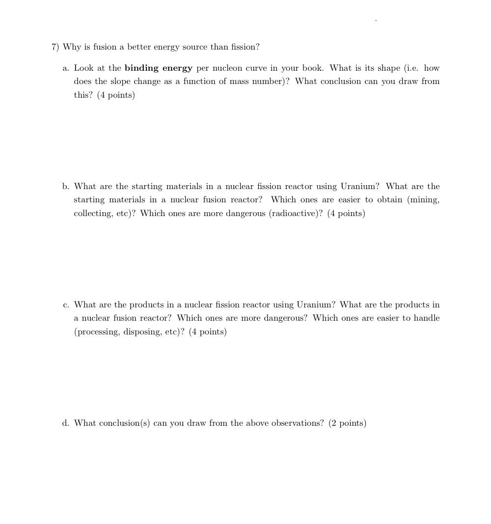 Solved 7) Why is fusion a better energy source than fission 