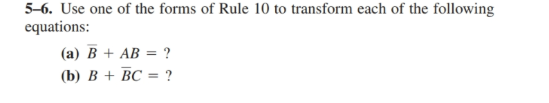 Solved 5–6. Use one of the forms of Rule 10 to transform | Chegg.com