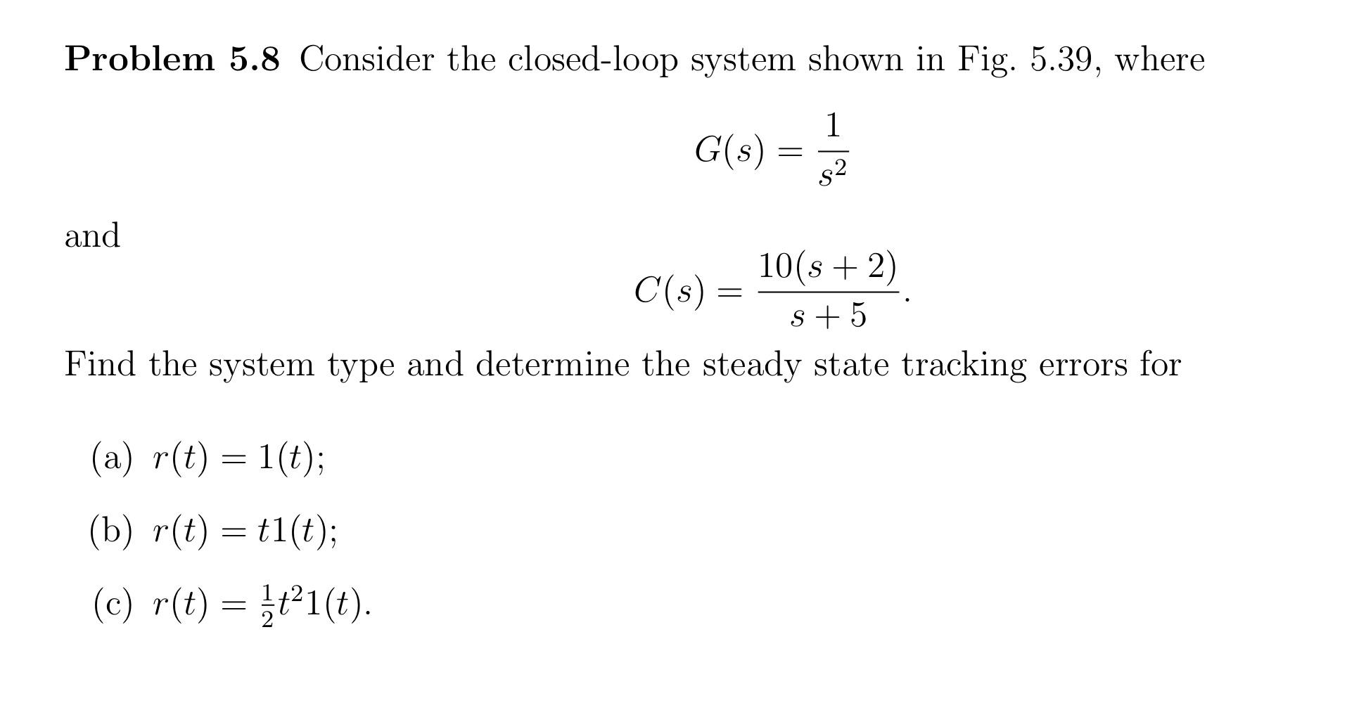 Solved Problem 5.8 Consider The Closed-loop System Shown In | Chegg.com