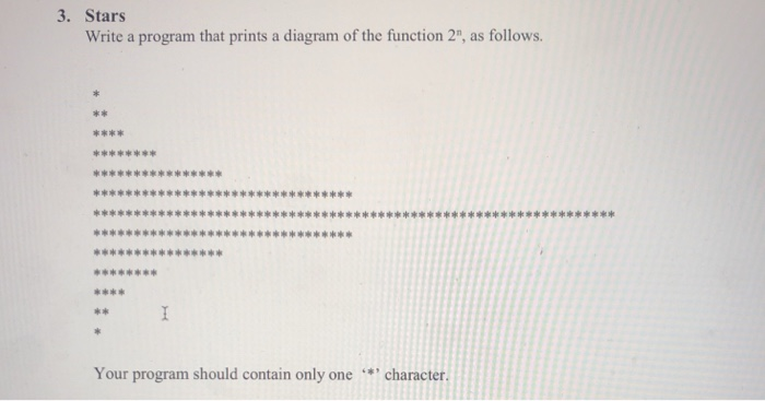 Solved 3. Stars Write a program that prints a diagram of the | Chegg.com