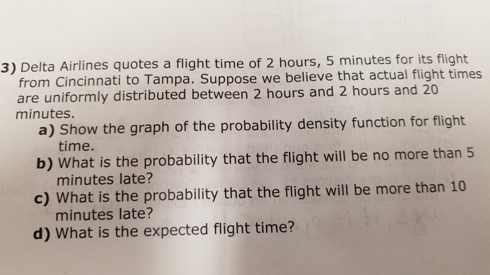 Solved 3) Delta Airlines quotes a flight time of 2 hours, 5