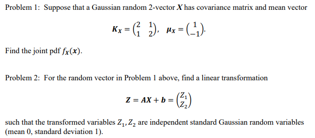 Problem 1: Suppose that a Gaussian random 2-vector X | Chegg.com