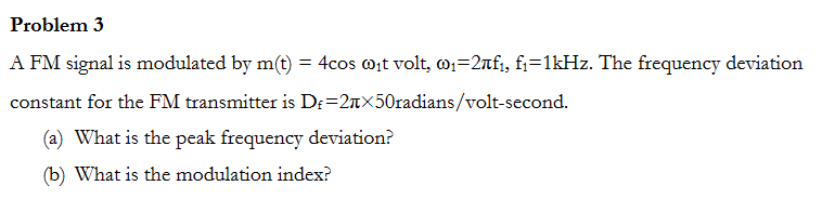 Solved Problem 3 A FM signal is modulated by m(t) = 4cos mit | Chegg.com