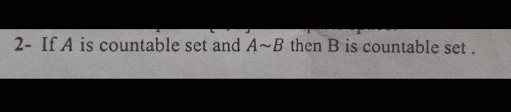 Solved 2- If A Is Countable Set And A-B Then B Is Countable | Chegg.com