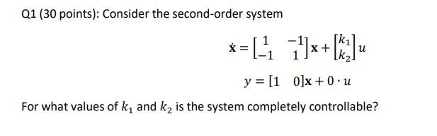 Solved Q1 ( 30 points): Consider the second-order system | Chegg.com