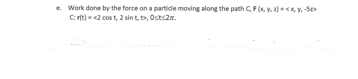 Solved 2. Work done by the force on a particle moving along | Chegg.com