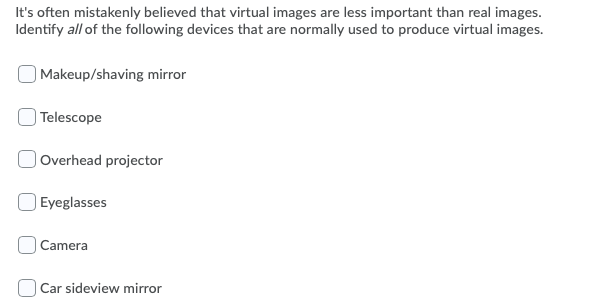Solved It's often mistakenly believed that virtual images | Chegg.com