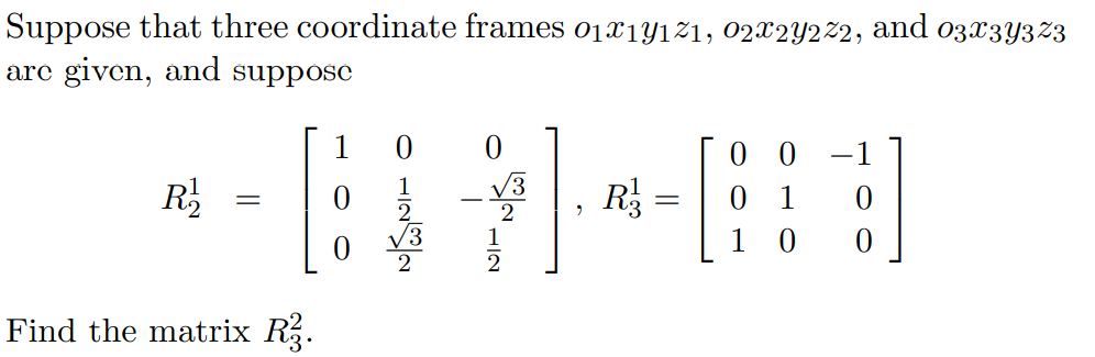 Solved Suppose that three coordinate frames | Chegg.com