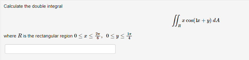 Solved Calculate the double integral∬Rxcos(1x+y)dAwhere R | Chegg.com