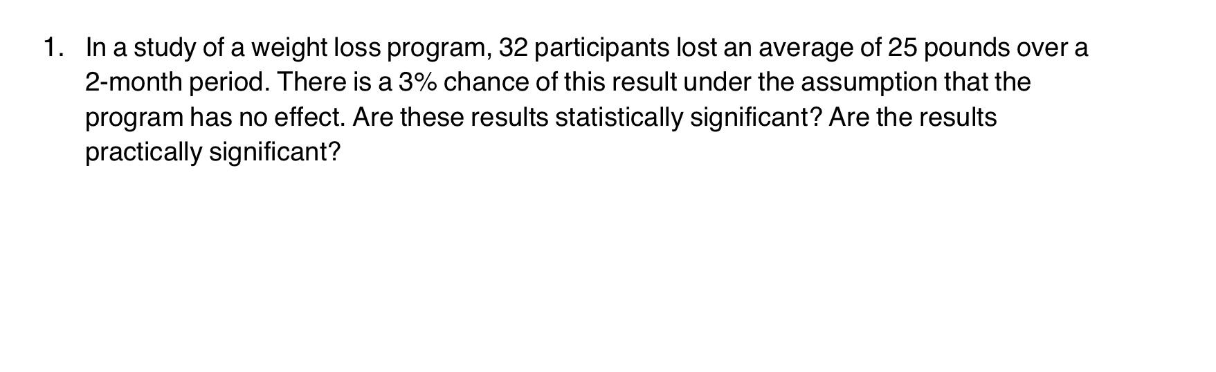 Solved 1. In a study of a weight loss program, 32 | Chegg.com