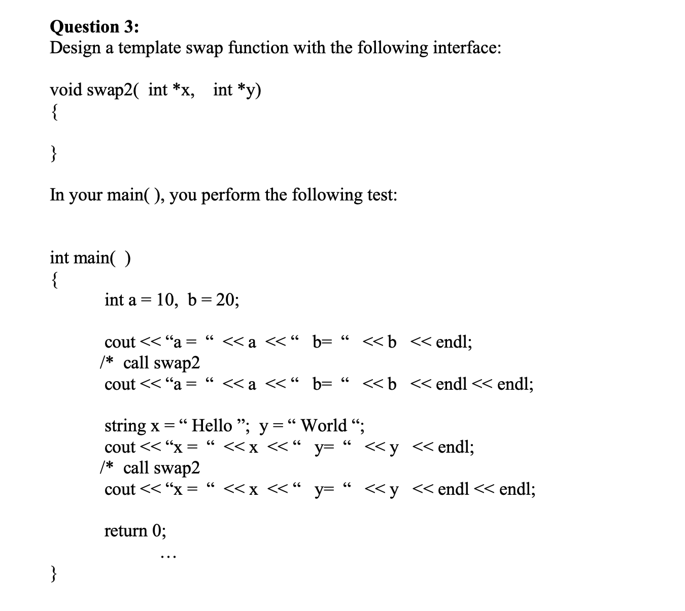 Solved Question 3: Design a template swap function with the | Chegg.com