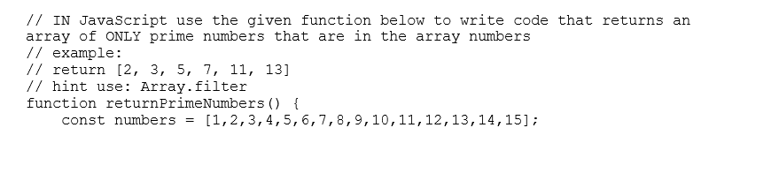 Solved // IN JavaScript use the given function below to | Chegg.com