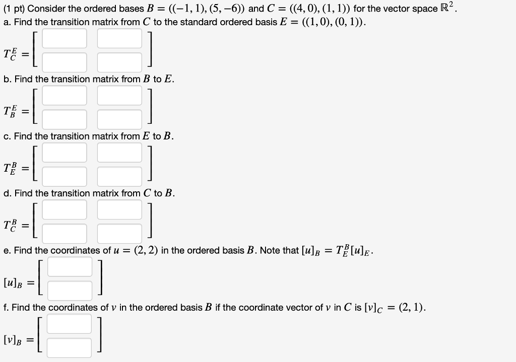 Solved (1 Pt) Consider The Ordered Bases B = ((-1 , î ), | Chegg.com