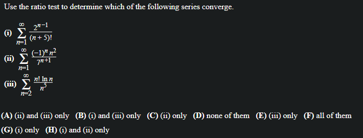 Solved Use The Ratio Test To Determine Which Of The Follo Chegg Com