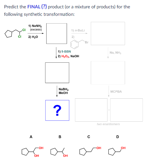 Solved Predict the FINAL (?) product (or a mixture of
