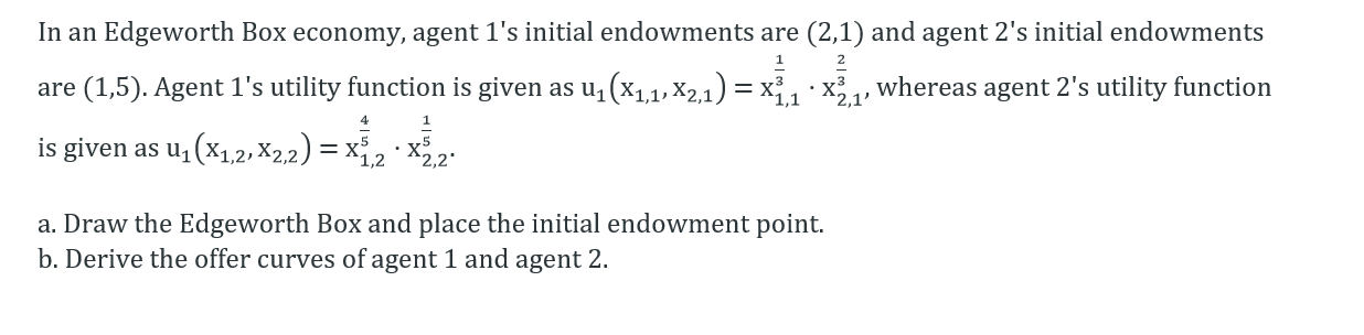 Solved 1 In an Edgeworth Box economy, agent 1's initial | Chegg.com