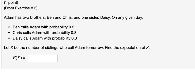 Solved (1 Point) (From Exercise 8.3) Adam Has Two Brothers, | Chegg.com